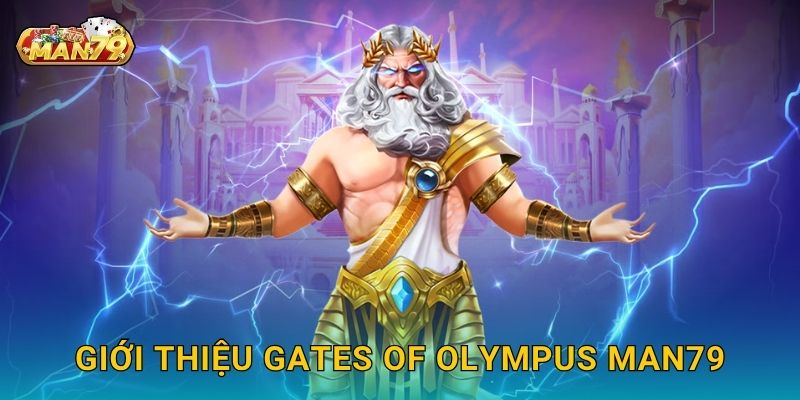 Giới thiệu Gates of Olympus Man79