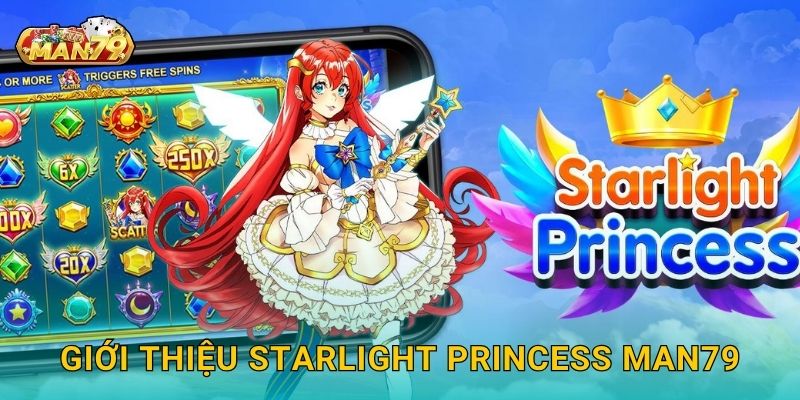 Giới thiệu Starlight Princess Man79
