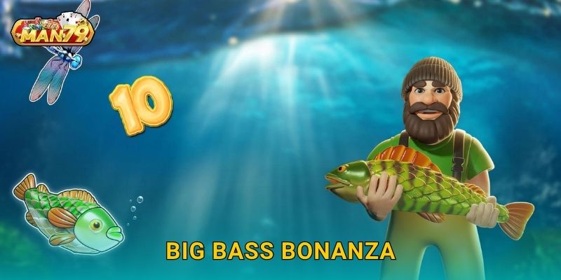 Big Bass Bonanza bội thu – Khai mở hành trình săn cá vàng tại Man79