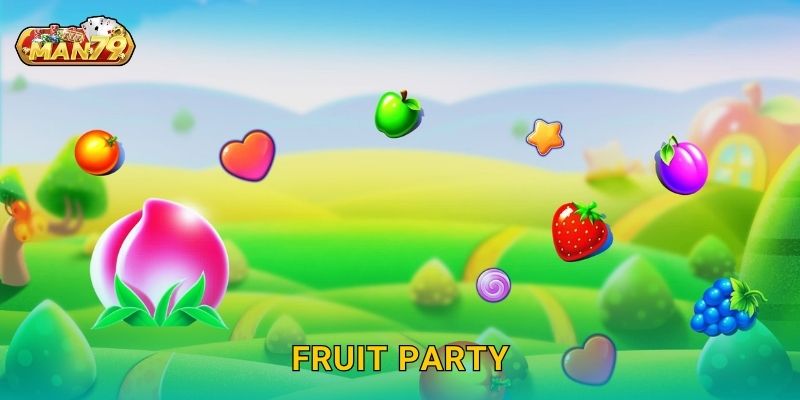 Fruit Party rực rỡ – Nhân niềm vui chiến thắng tại Man79