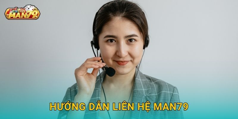 Hướng dẫn Liên hệ Man79